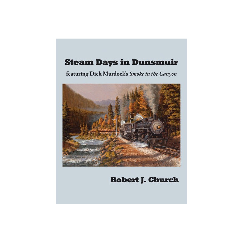 Steam Days in Dunsmuir - Signature Press