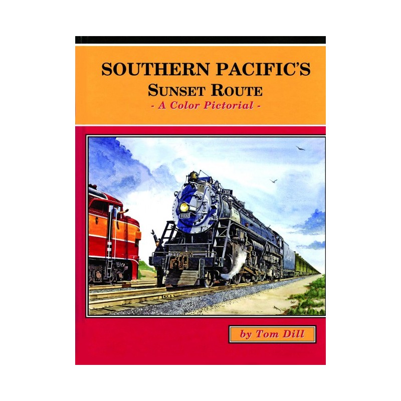 Southern Pacifics Sunset Route: A Color P