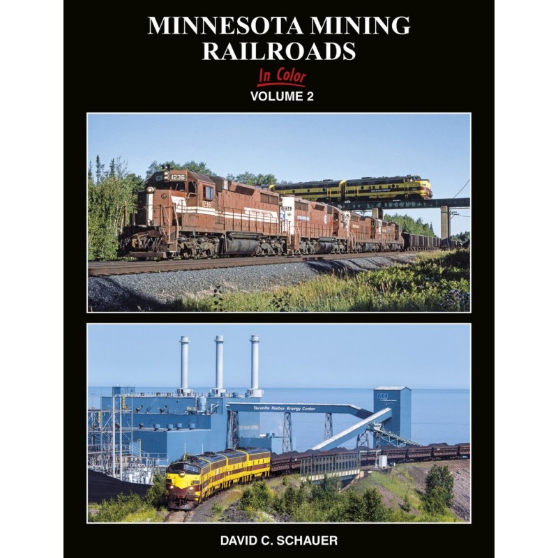 Minnesota Mining Railroads In Color Volume 2