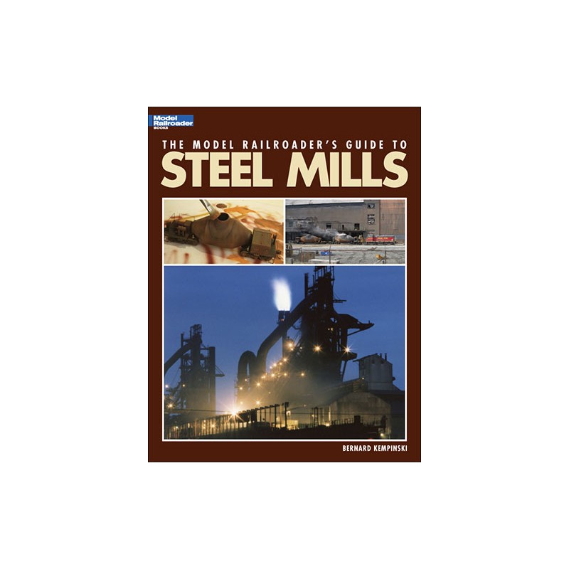The MRR's Guide to Steel Mills