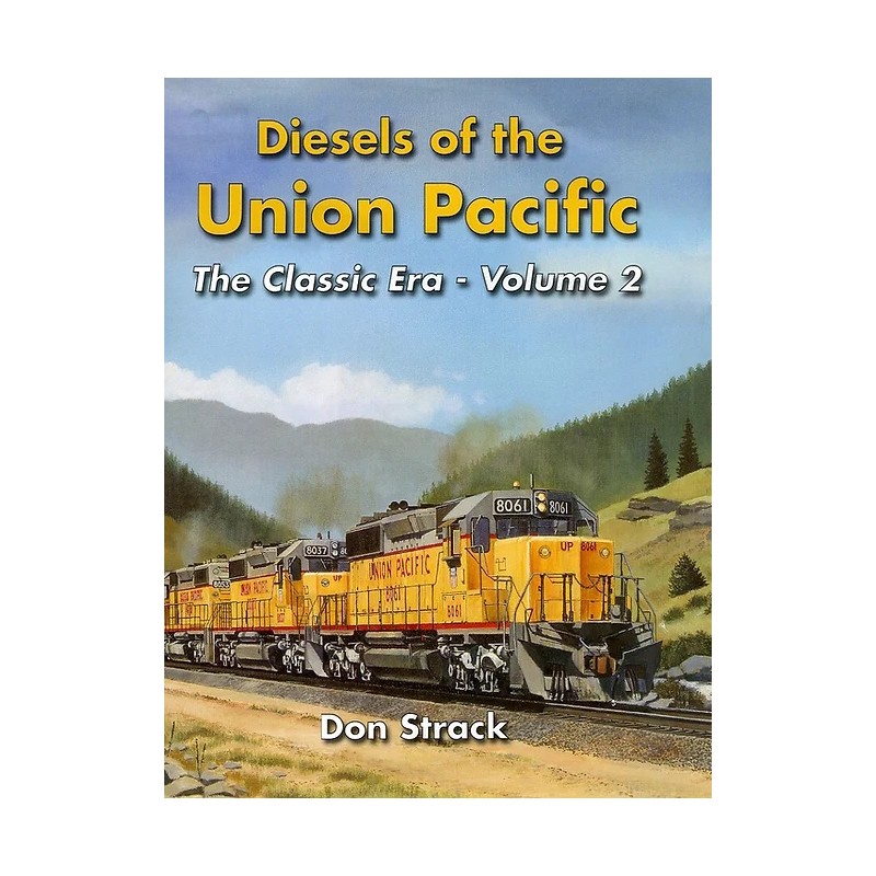Diesels of the Union Pacific The Classic Era vol 2