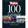 100 Greatest Railroad Photos by Trains Magazine_81209