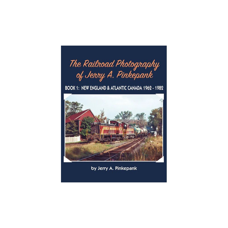The Railroad Photography of Jerry A. Pinkepank Boo