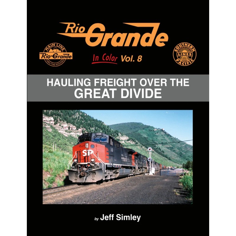 Rio Grande In Color Volume 8: Hauling Freight over
