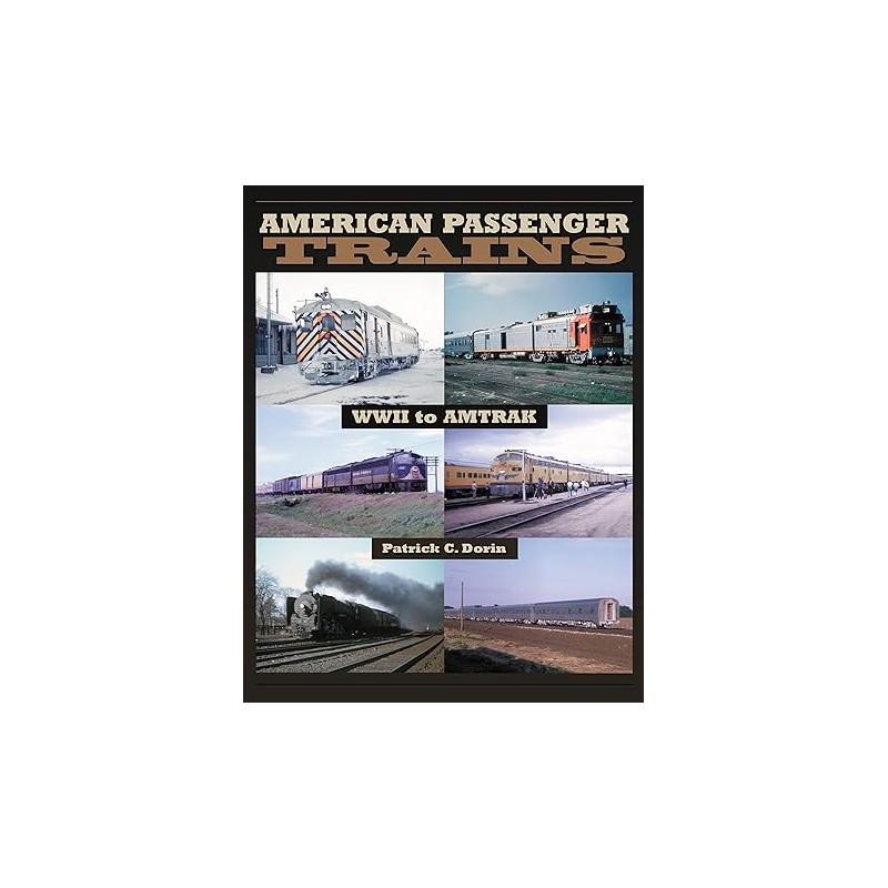 American Passenger Trains WWII to Amtrak
