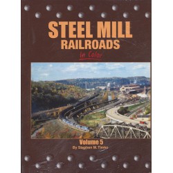 Steel Mill Railroads In Color Volume 5